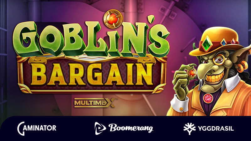 Goblin’s Bargain MultiMax by Yggdrasil and Boomerang